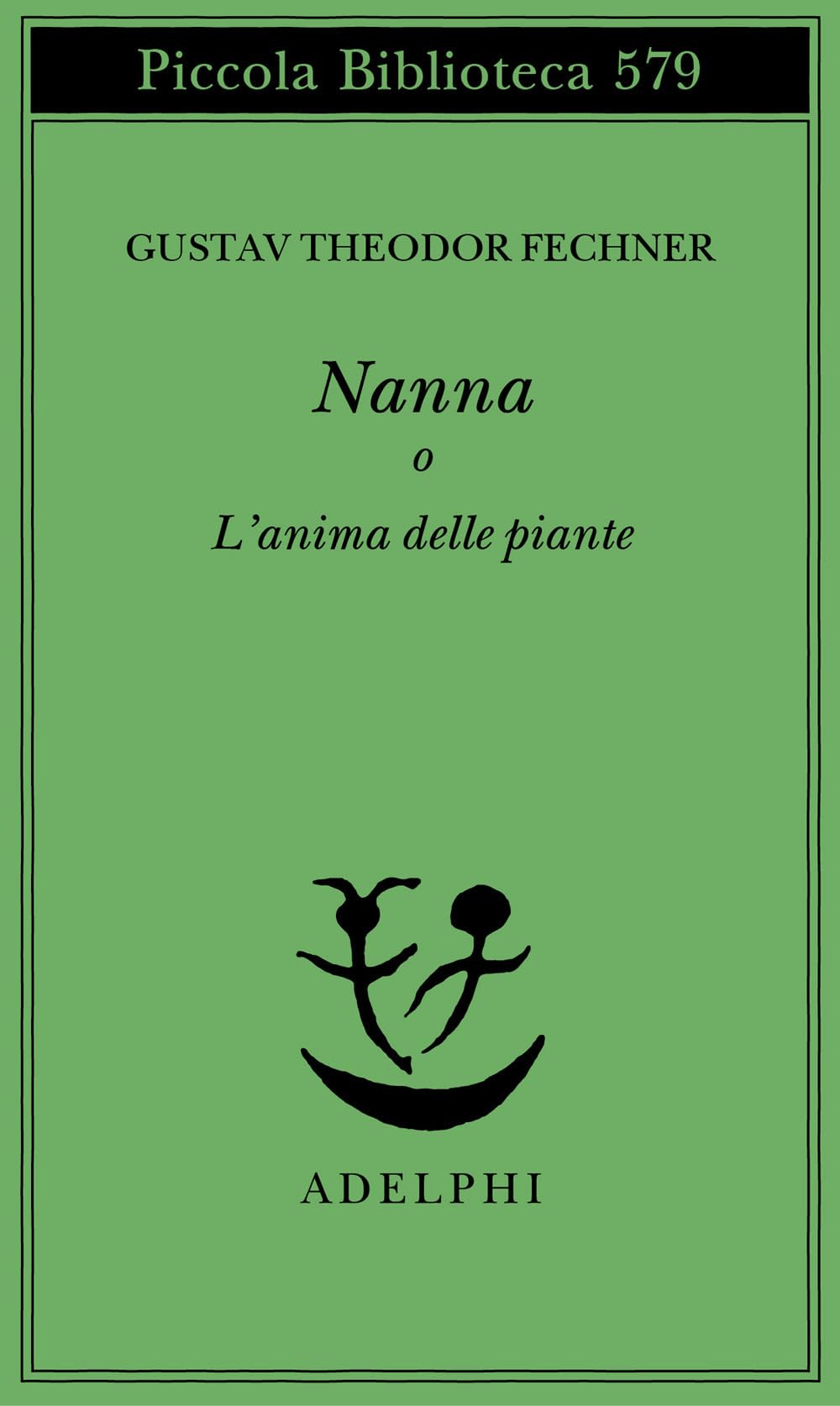 Nanna o L'anima delle piante (Piccola biblioteca Adelphi) Philosophy