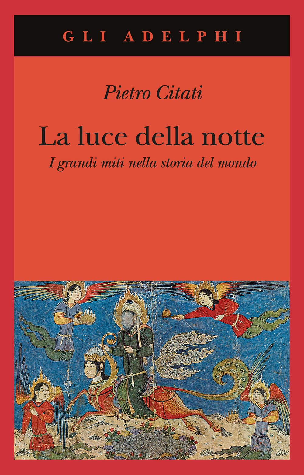 La luce della notte. I grandi miti nella storia del mondo Religion & Esotericism
