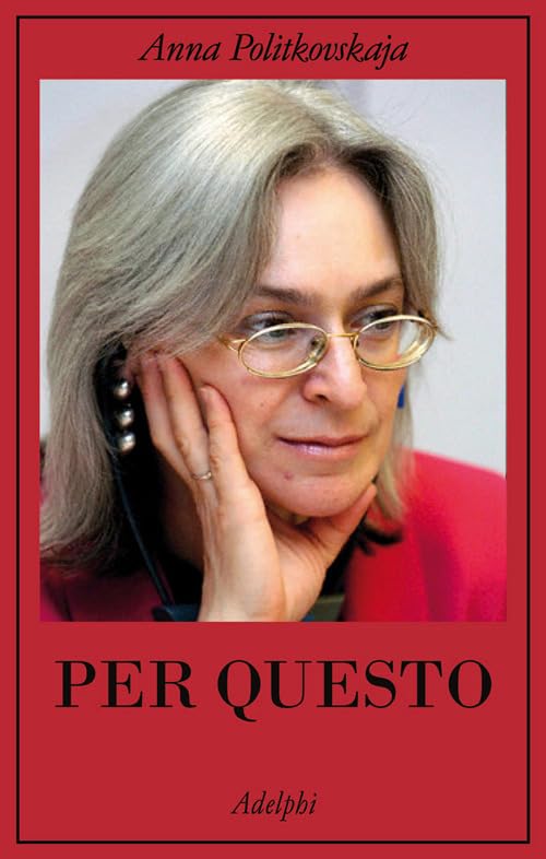 Per questo. Alle radici di una morte annunciata. Articoli 1999-2006 (La collana dei casi) Essays & Short Stories