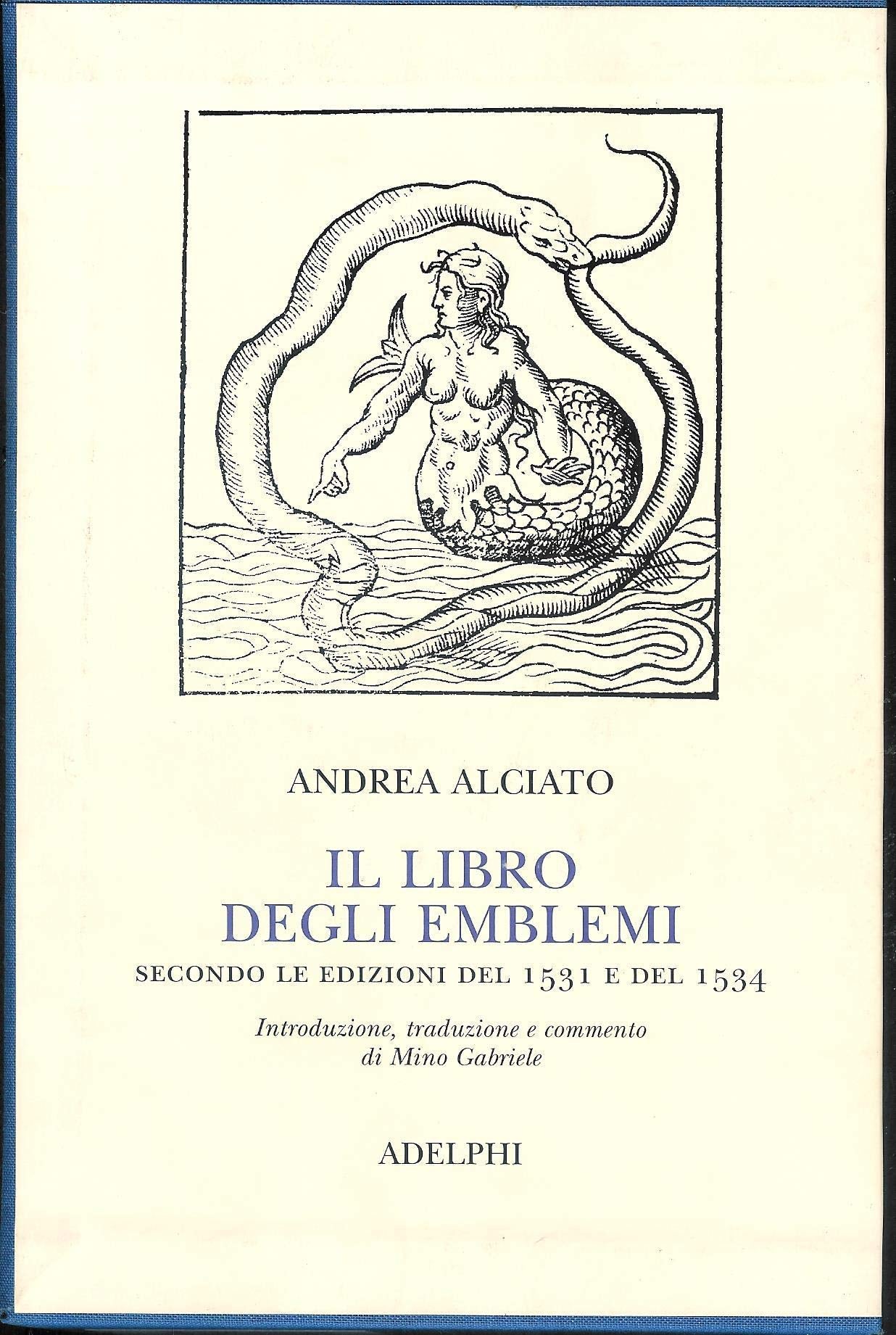 Il libro degli emblemi. Secondo le edizioni del 1531 e del 1534. Ediz. illustrata book