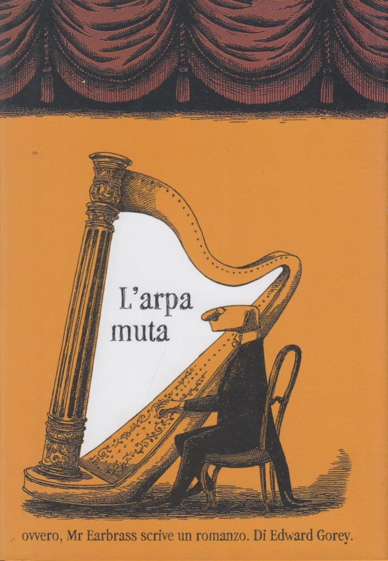 L'arpa muta ovvero, Mr. Earbrass scrive un romanzo. Ediz. illustrata book