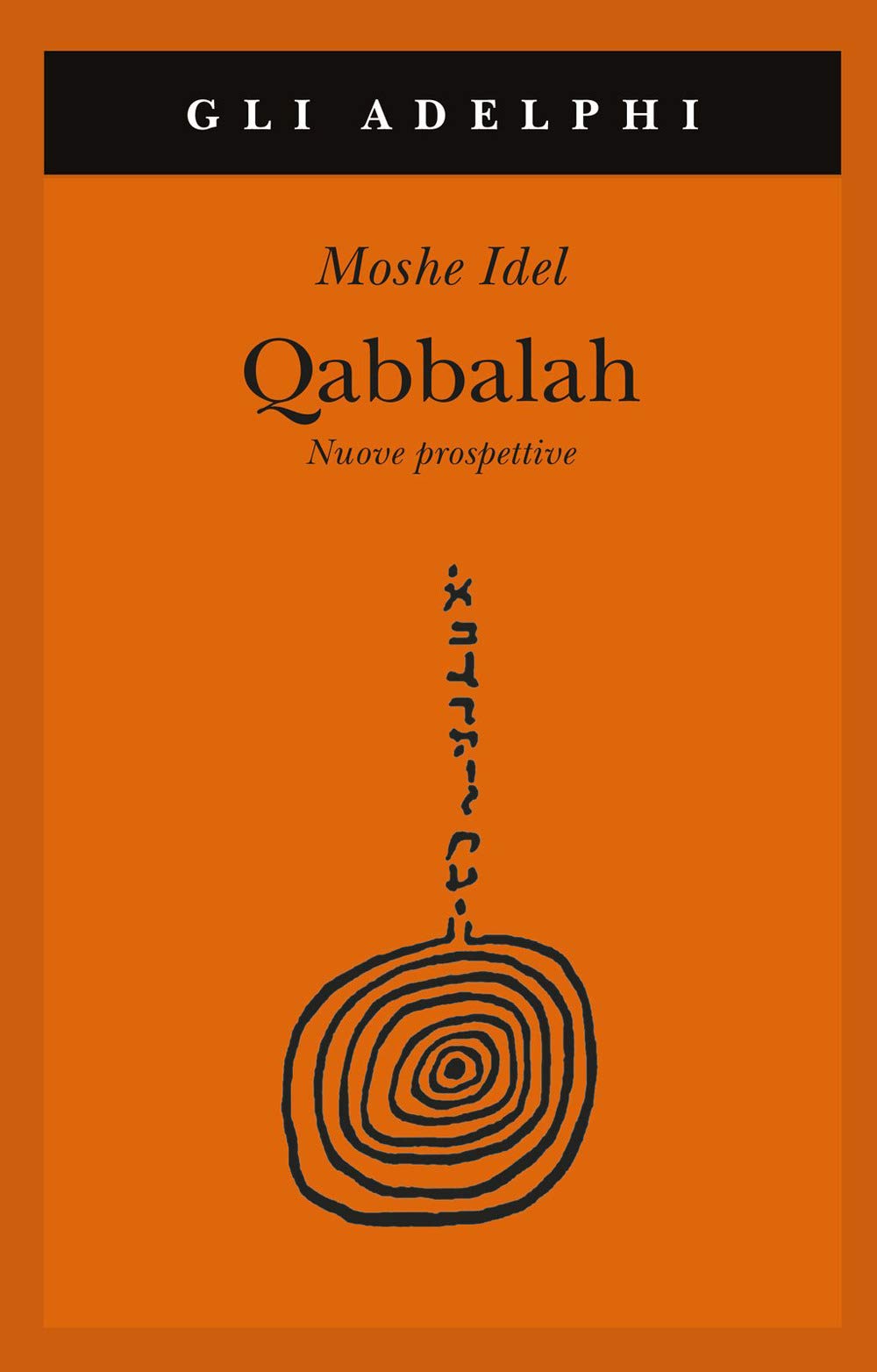 Qabbalah. Nuove prospettive (Gli Adelphi) Religion & Esotericism