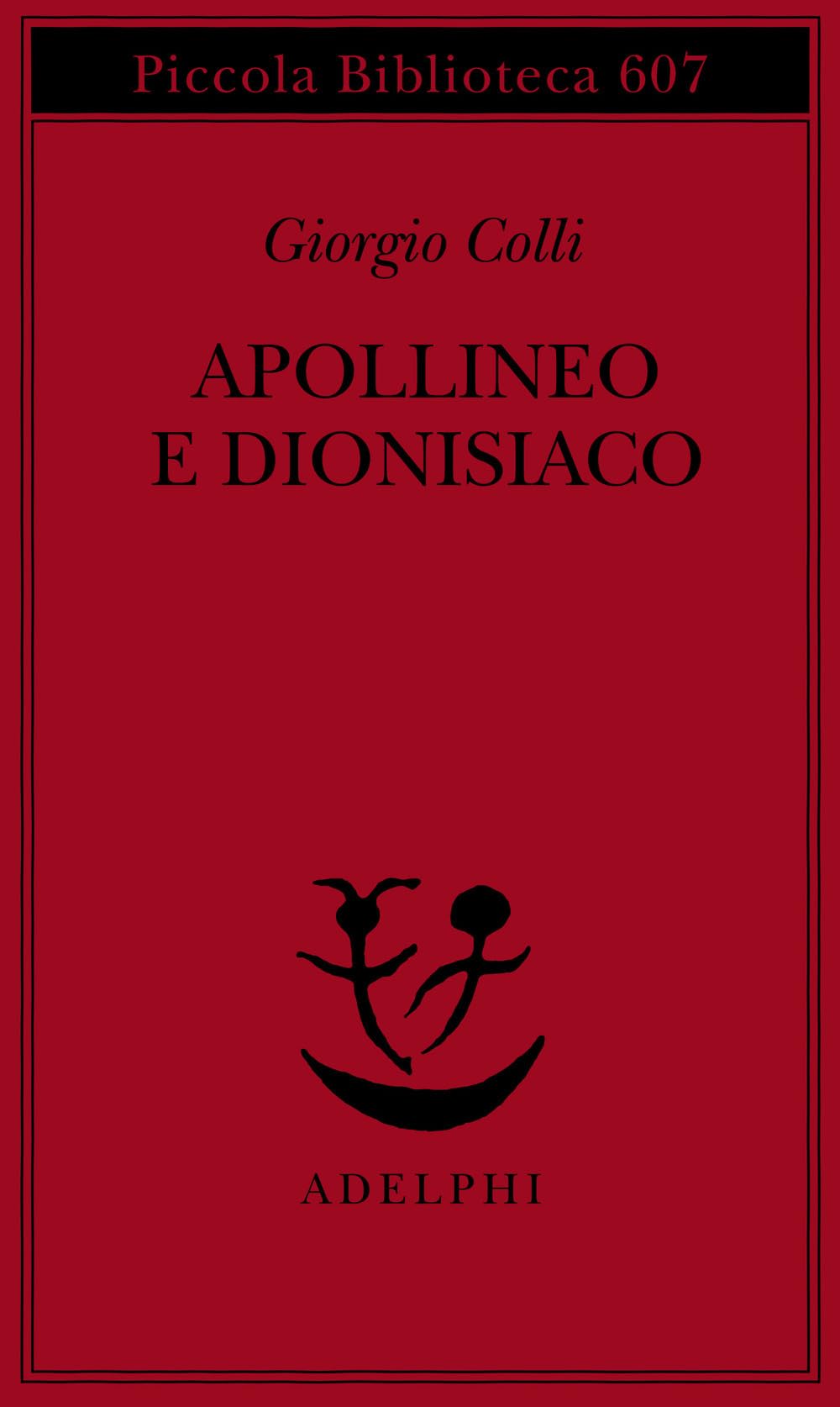 Apollineo e dionisiaco (Piccola biblioteca Adelphi) Philosophy