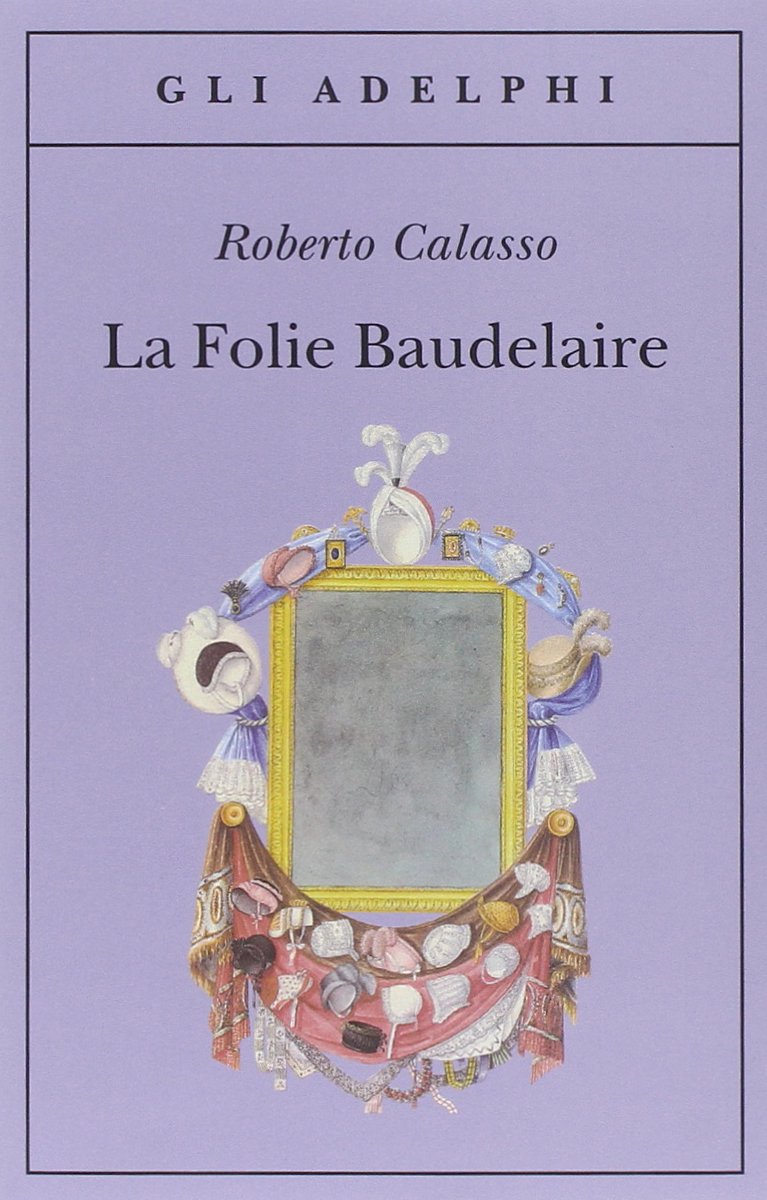 La Folie Baudelaire. Ediz. italiana (Gli Adelphi) Classics