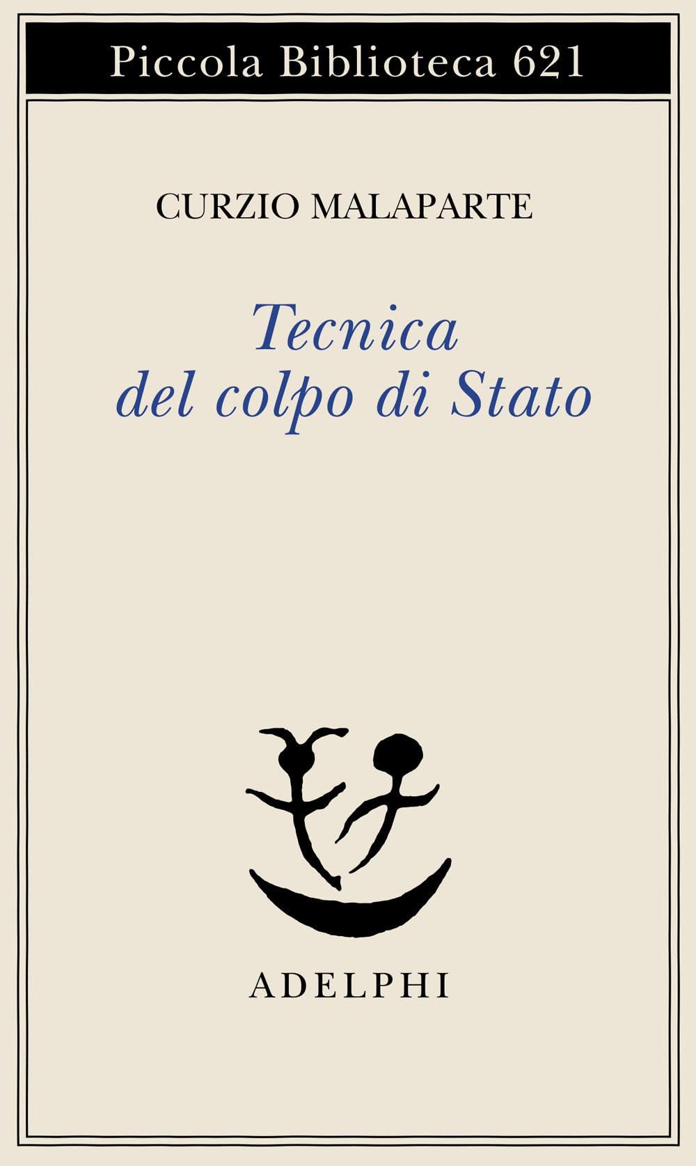 Tecnica del colpo di Stato (Biblioteca Adelphi) Classics