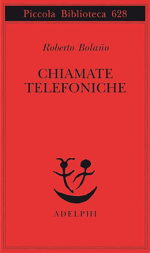 Chiamate telefoniche (Piccola biblioteca Adelphi) Essays & Short Stories