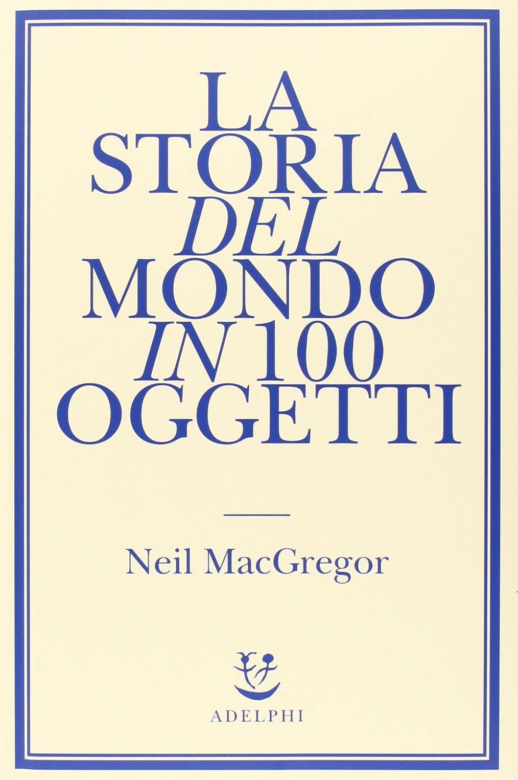 La storia del mondo in 100 oggetti book