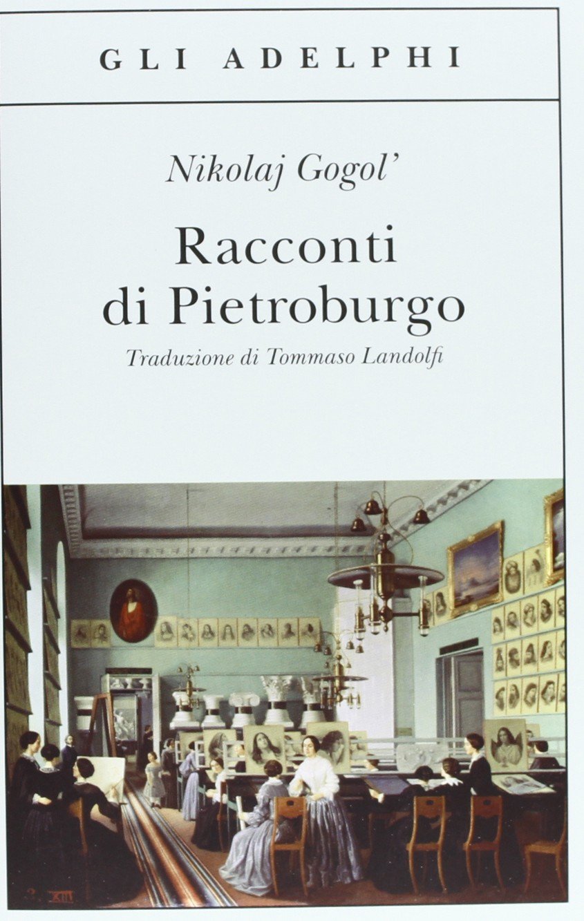Racconti di Pietroburgo (Gli Adelphi) Essays & Short Stories