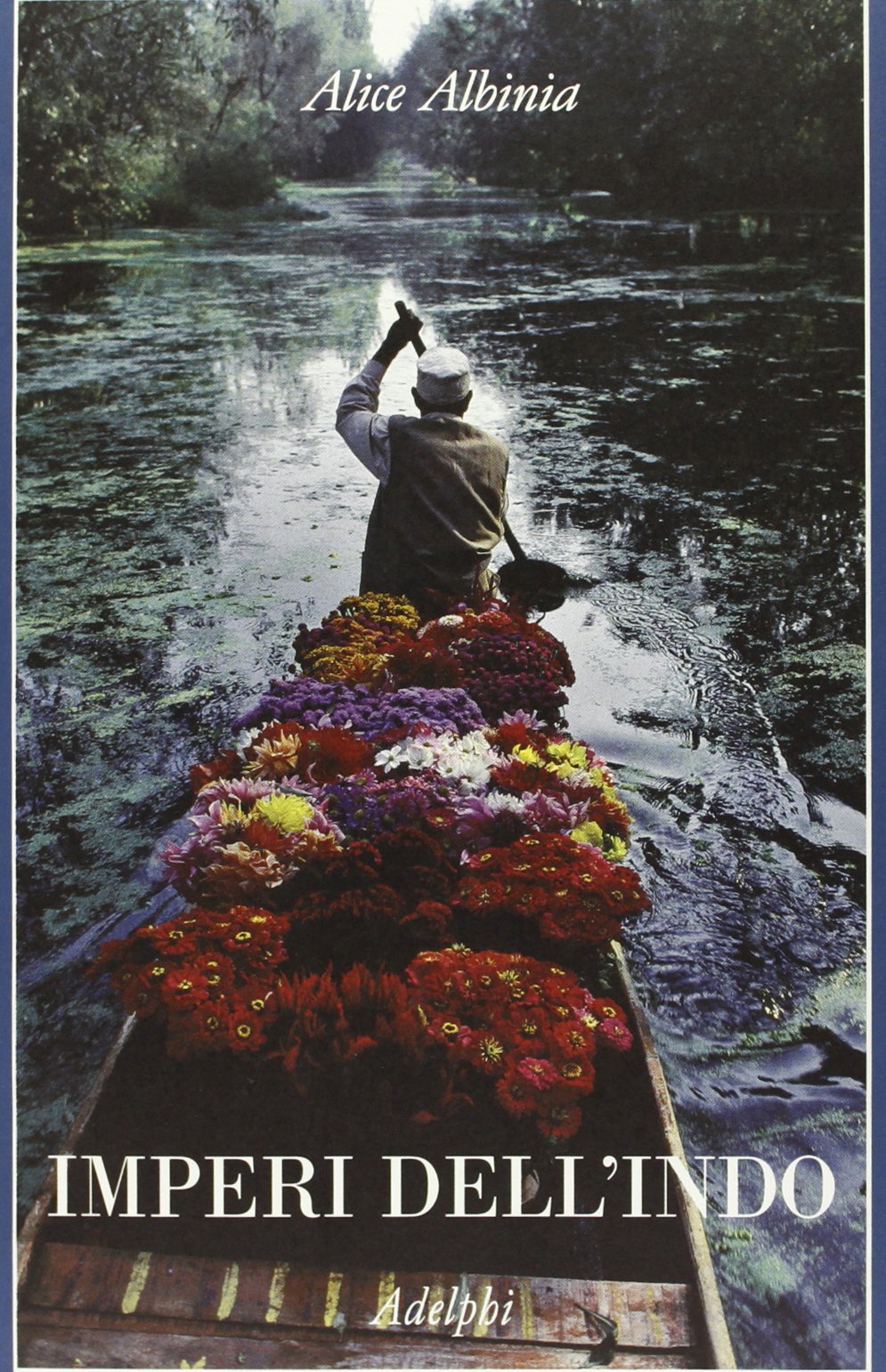 Imperi dell'Indo. La storia di un fiume book