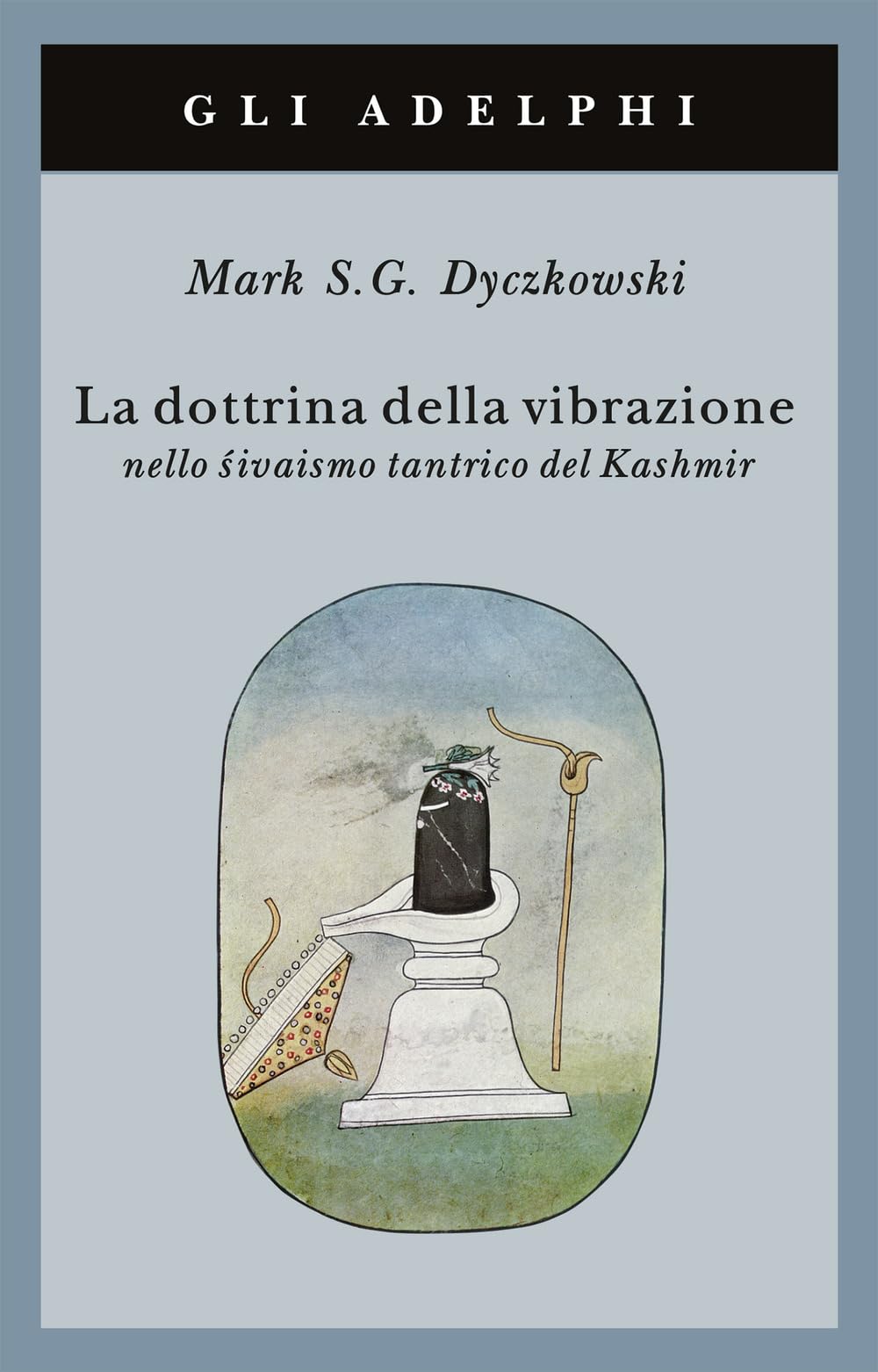 La dottrina della vibrazione nello sivaismo tantrico del Kashmir Philosophy