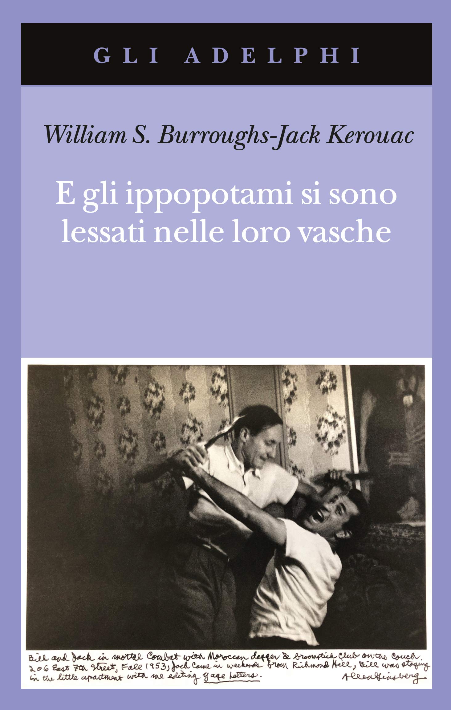 E gli ippopotami si sono lessati nelle loro vasche (Gli Adelphi) Classics