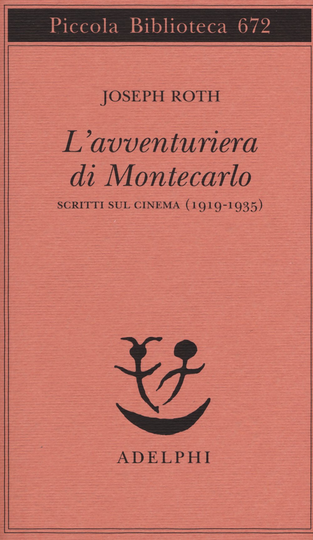 L'avventuriera di Montecarlo. Scritti sul cinema (1919-1935) (Piccola biblioteca Adelphi) Social Sciences