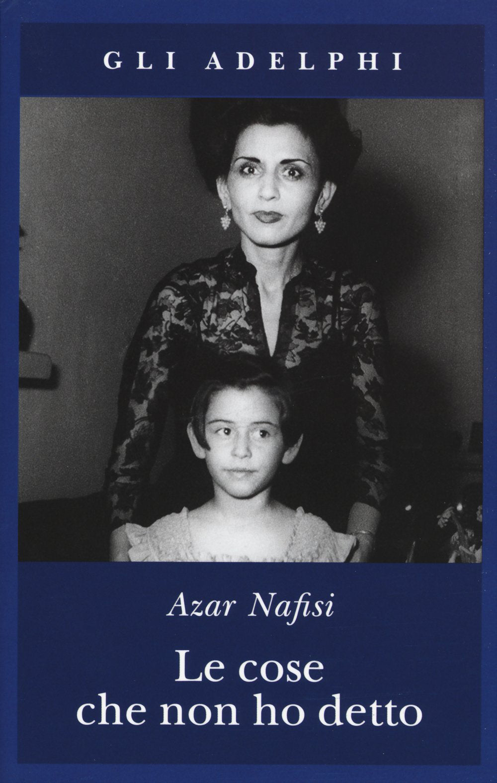 Le cose che non ho detto (Gli Adelphi) Contemporary literature