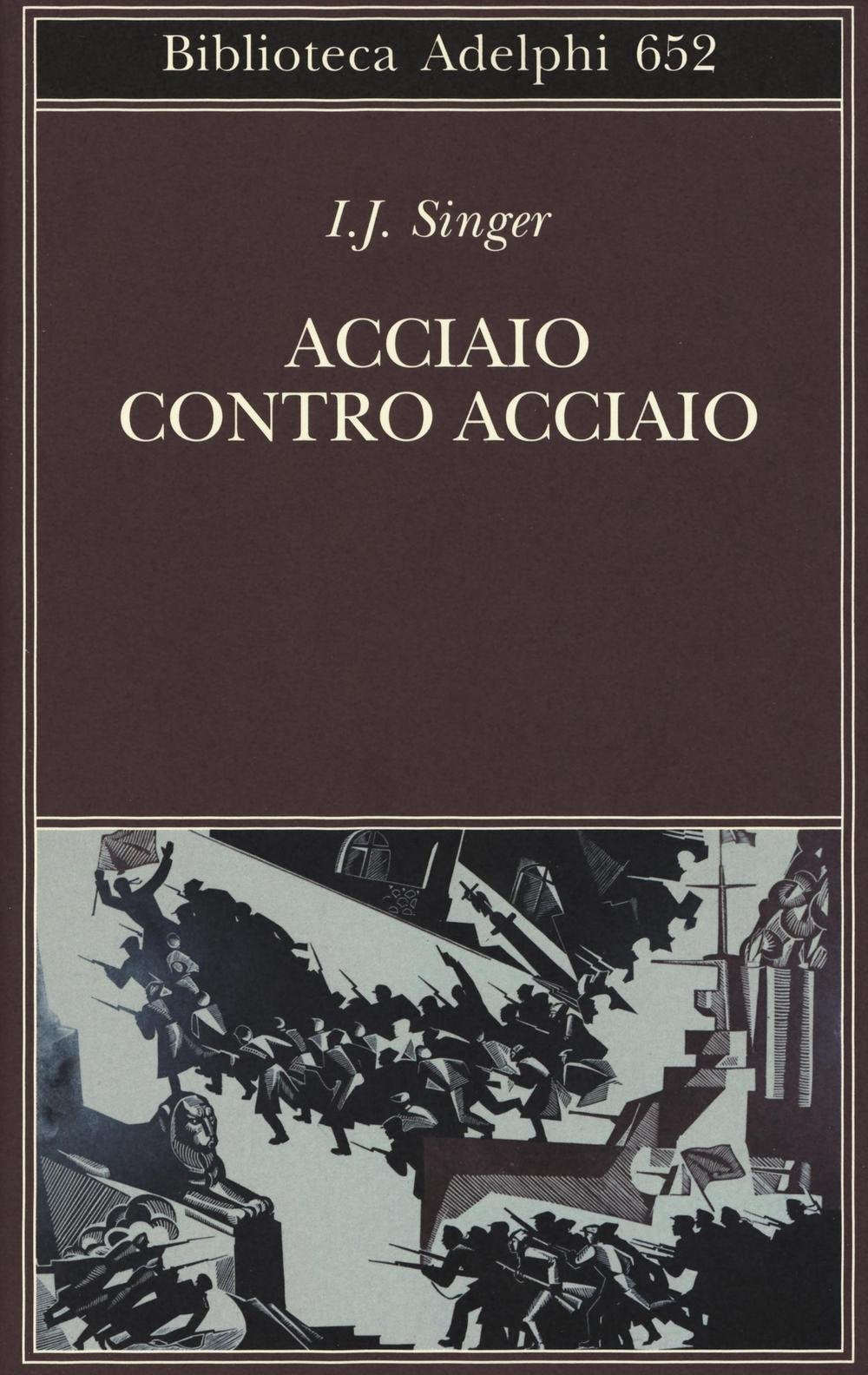 Acciaio contro acciaio (Biblioteca Adelphi) Classics