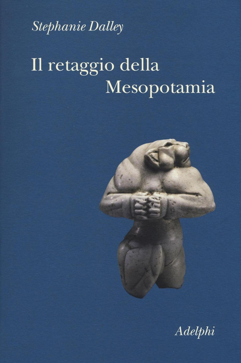 Il retaggio della Mesopotamia (Collezione Il ramo d'oro) Politics & History
