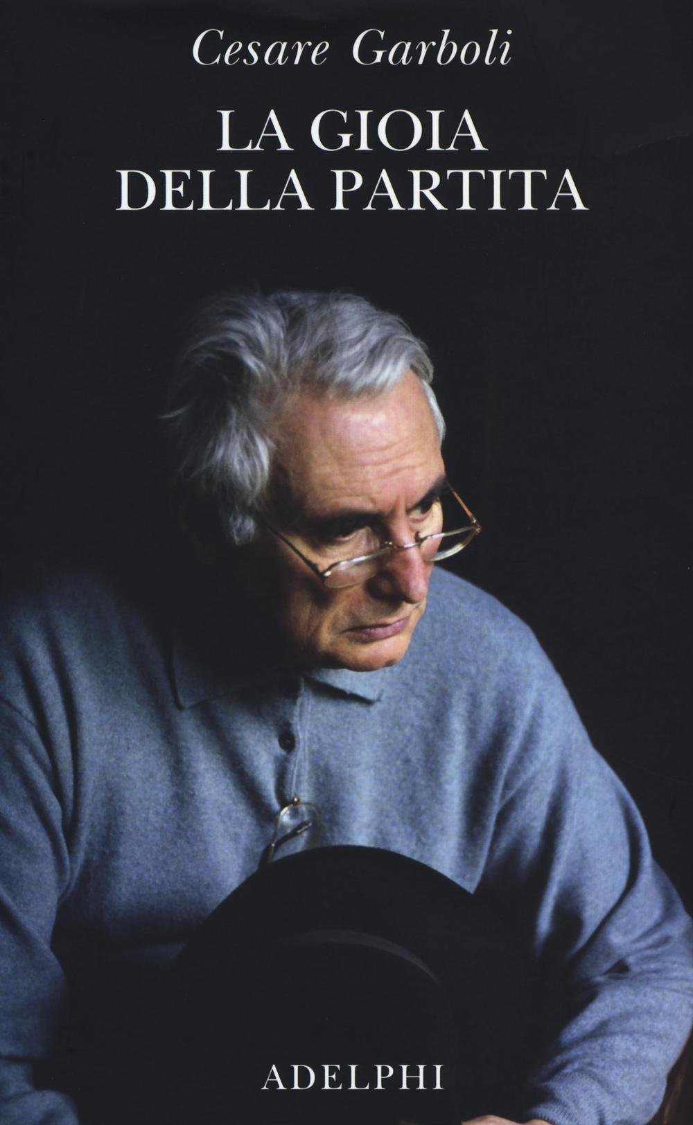 La gioia della partita. Scritti (1950-1977) (Saggi. Nuova serie) Essays & Short Stories