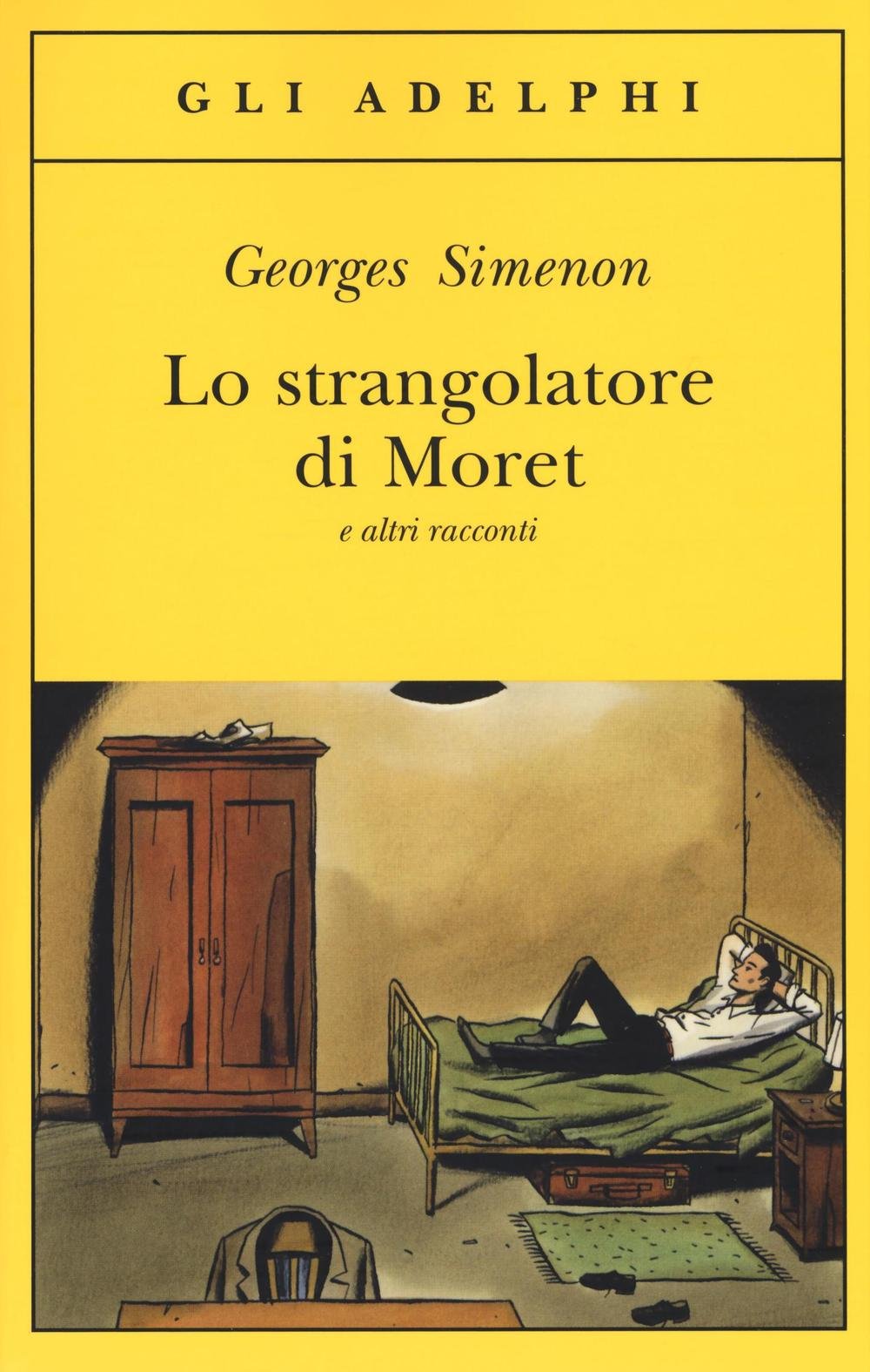 Lo strangolatore di Moret e altri racconti (Gli Adelphi) Essays & Short Stories