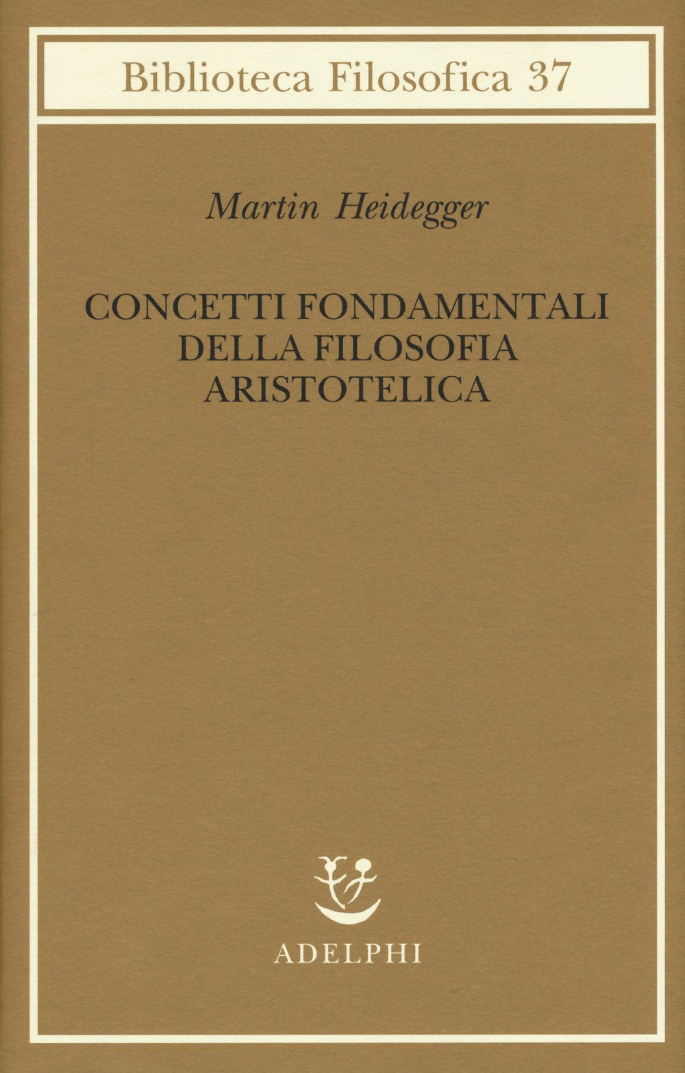 Concetti fondamentali della filosofia aristotelica (Biblioteca filosofica) Philosophy