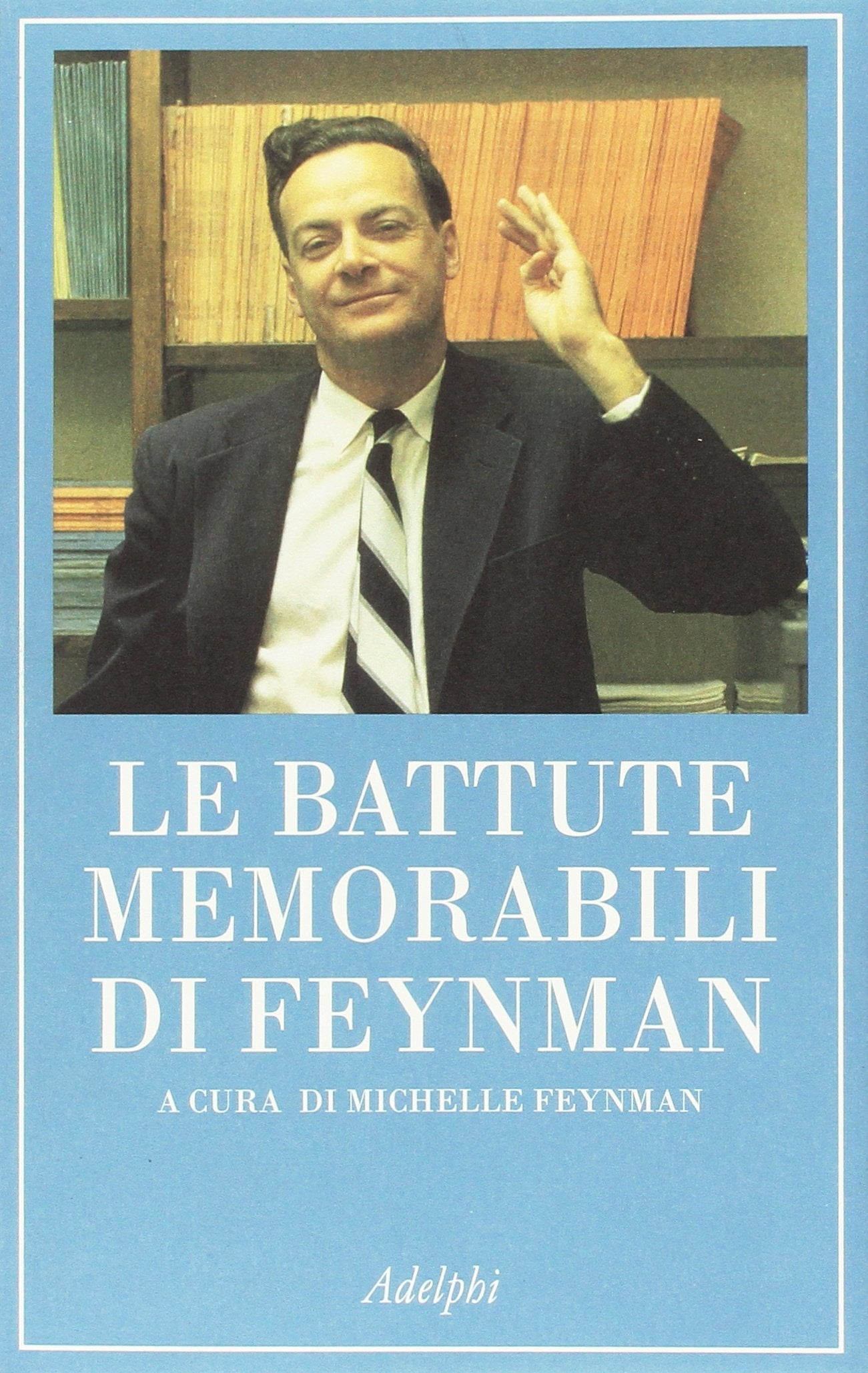 Le battute memorabili di Feynman (La collana dei casi) Natural Sciences