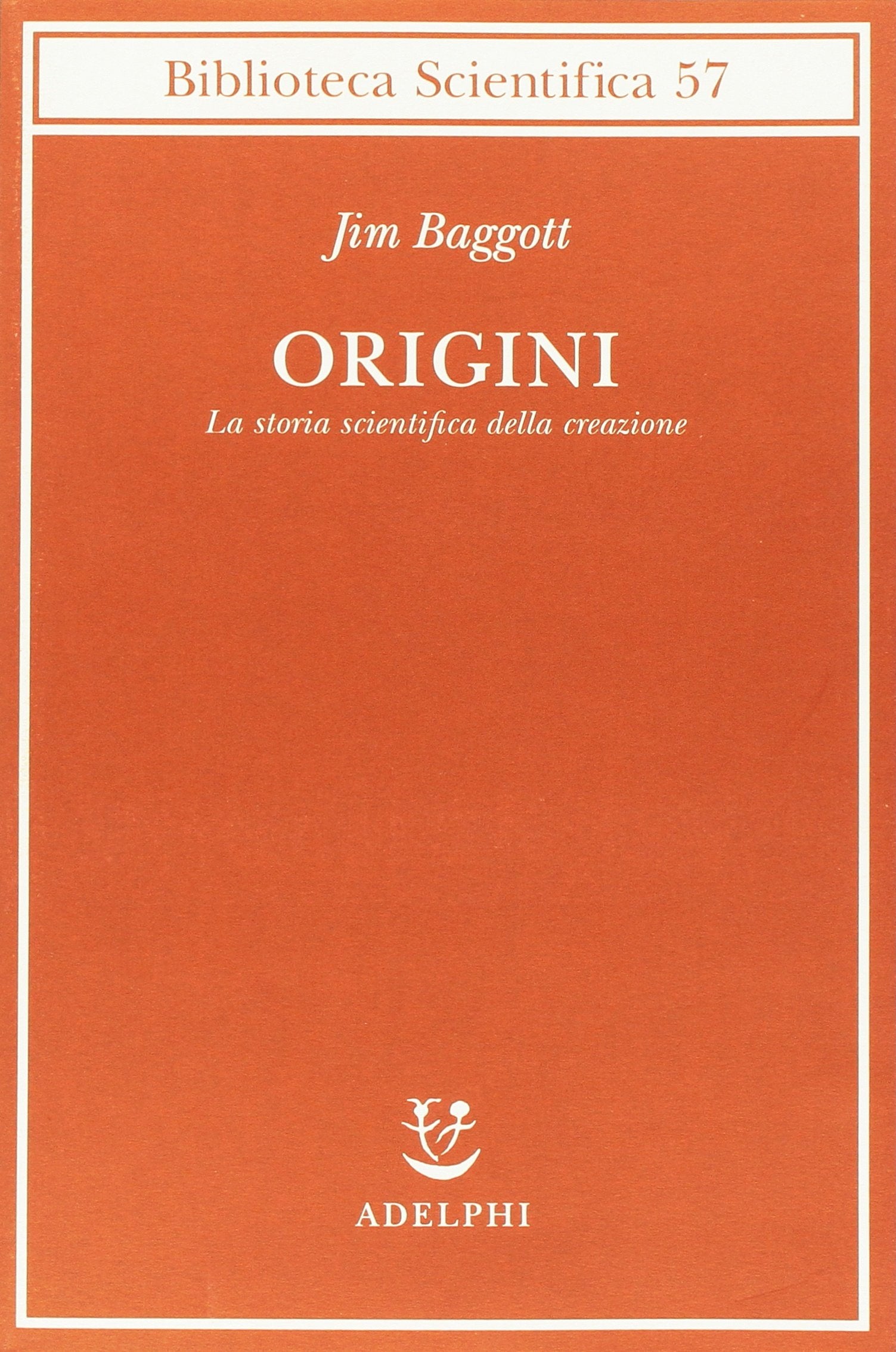 Origini. La storia scientifica della creazione (Biblioteca scientifica) Natural Sciences