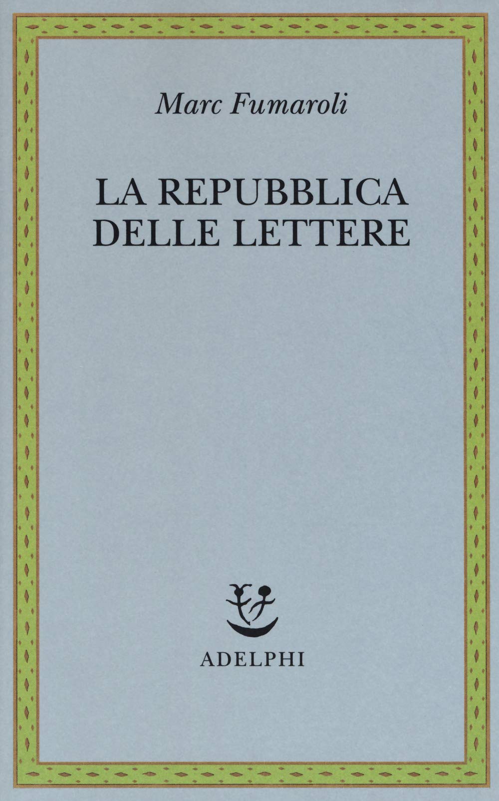 La Repubblica delle Lettere (Saggi. Nuova serie) Contemporary literature