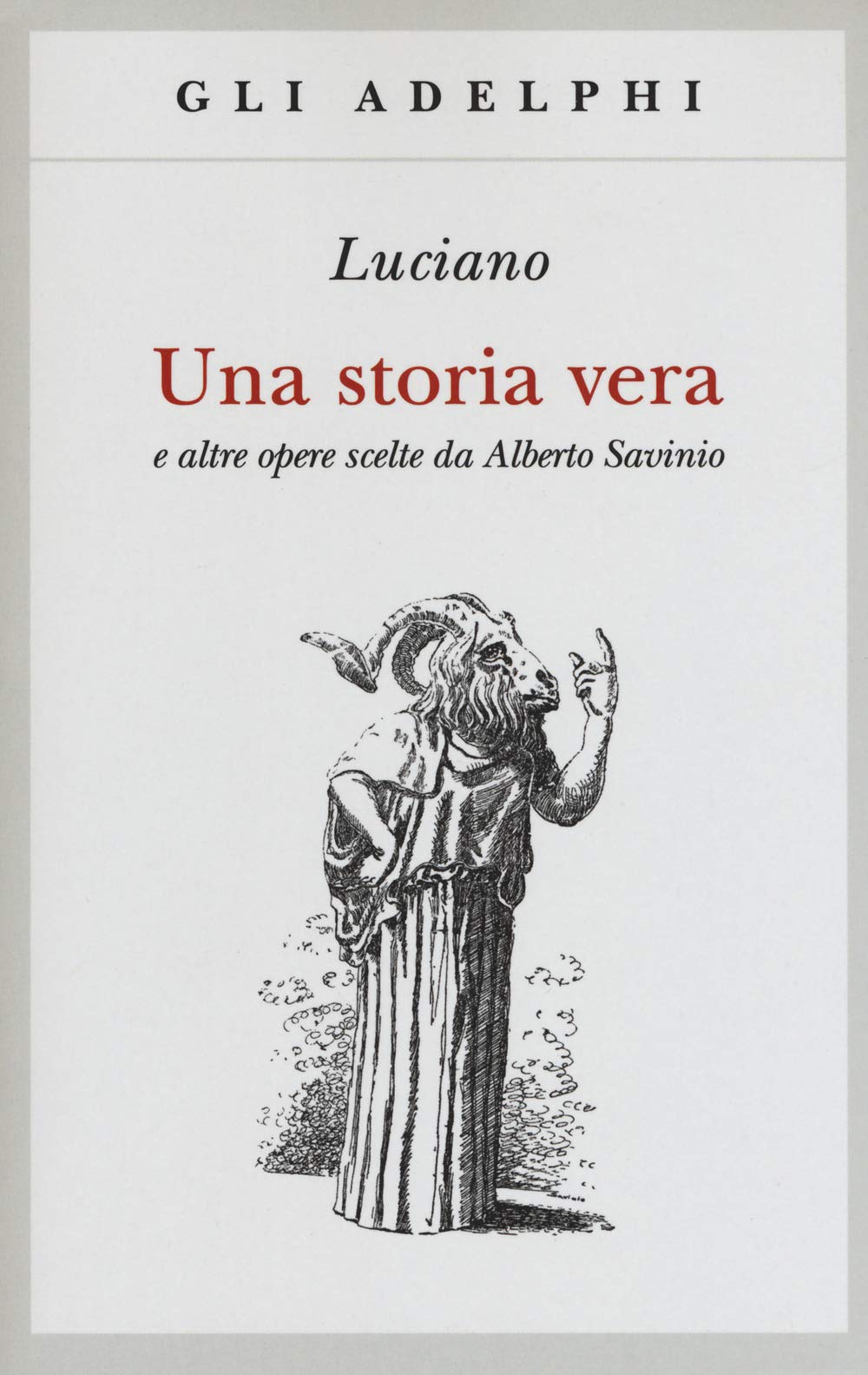 Una storia vera e altre opere scelte da Alberto Savinio book
