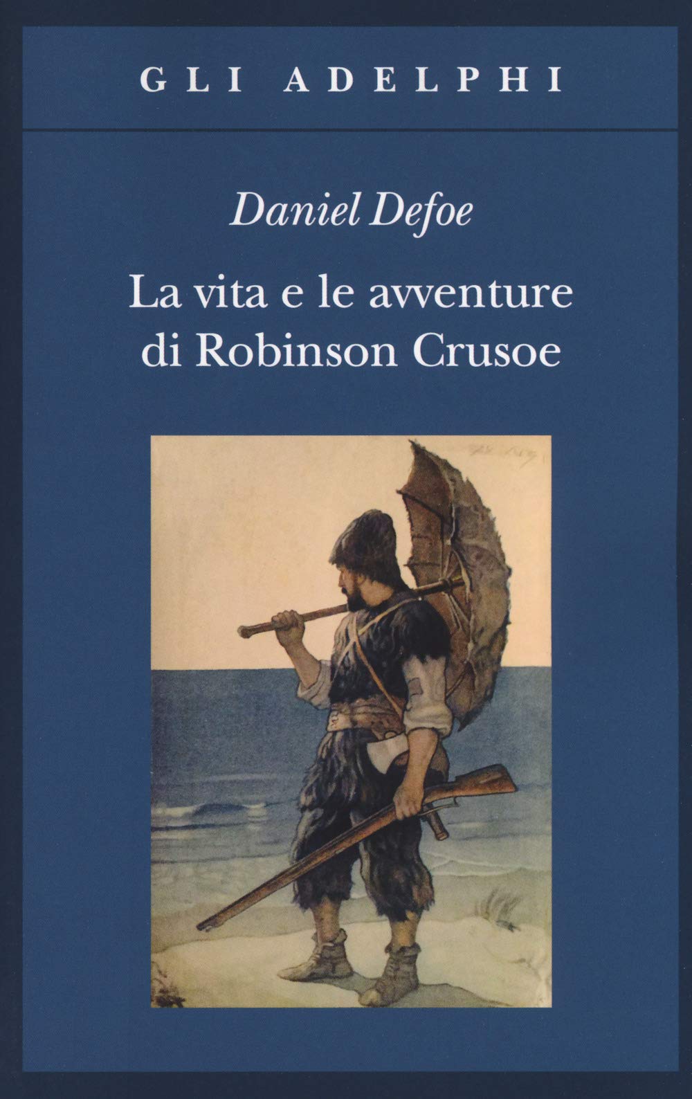 La vita e le avventure di Robinson Crusoe (Gli Adelphi) Classics