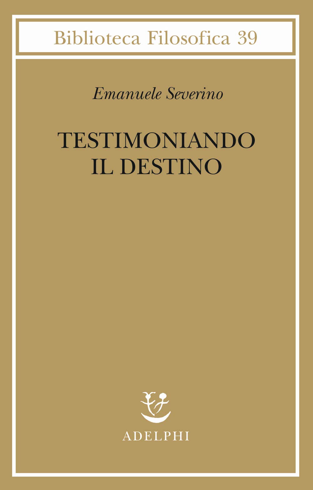 Testimoniando il destino (Biblioteca filosofica) Philosophy