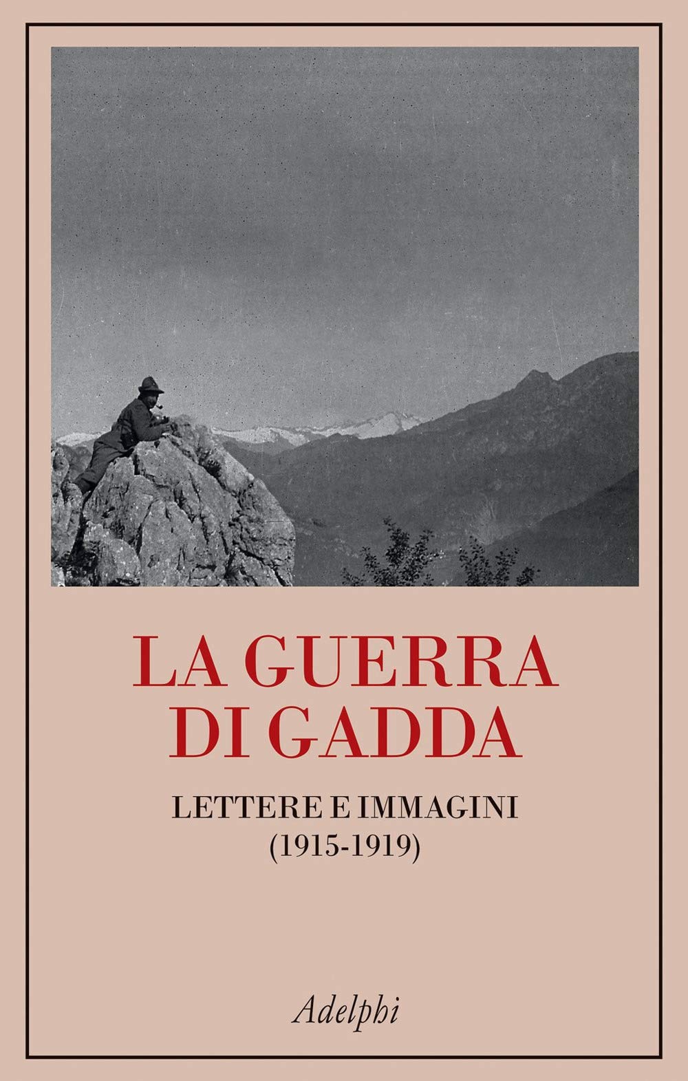 La guerra di Gadda. Lettere e immagini (1915-1919) book