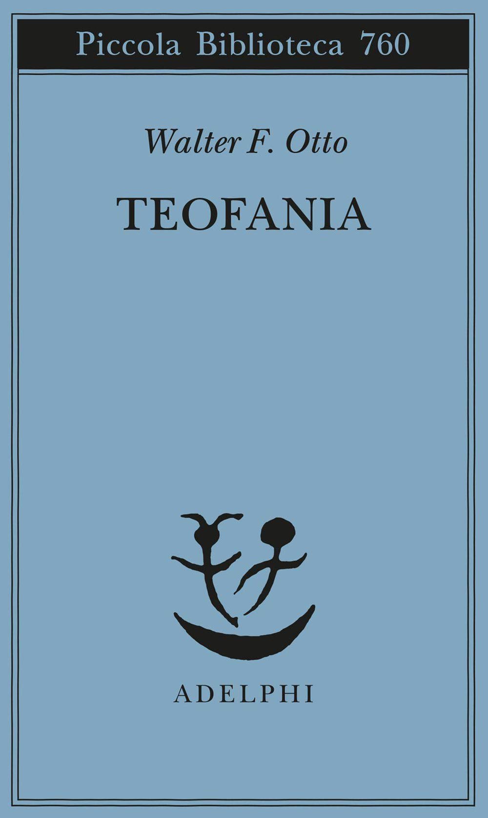 Teofania. Lo spirito della religione greca antica (Piccola biblioteca Adelphi, Band 760) Religion & Esotericism