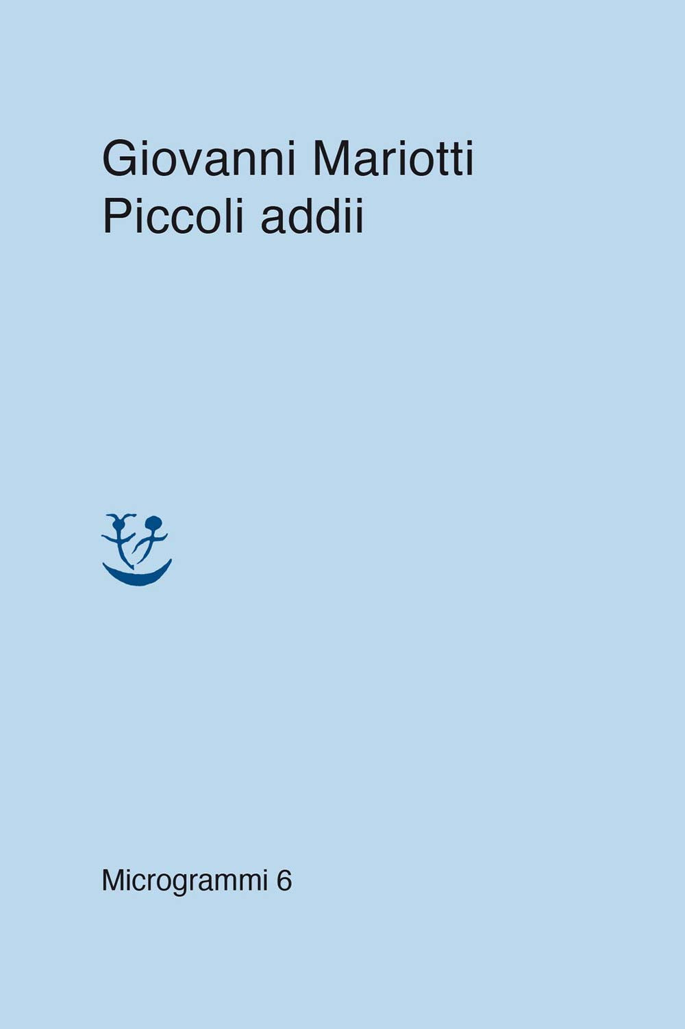 Piccoli addii (Microgrammi, Band 6) Essays & Short Stories