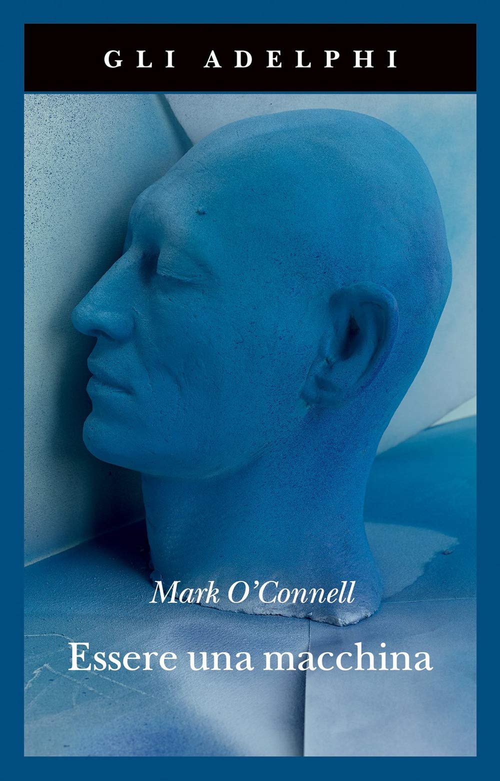 Essere una macchina. Un viaggio attraverso cyborg, utopisti, hacker e futurologi per risolvere il modesto problema della morte book