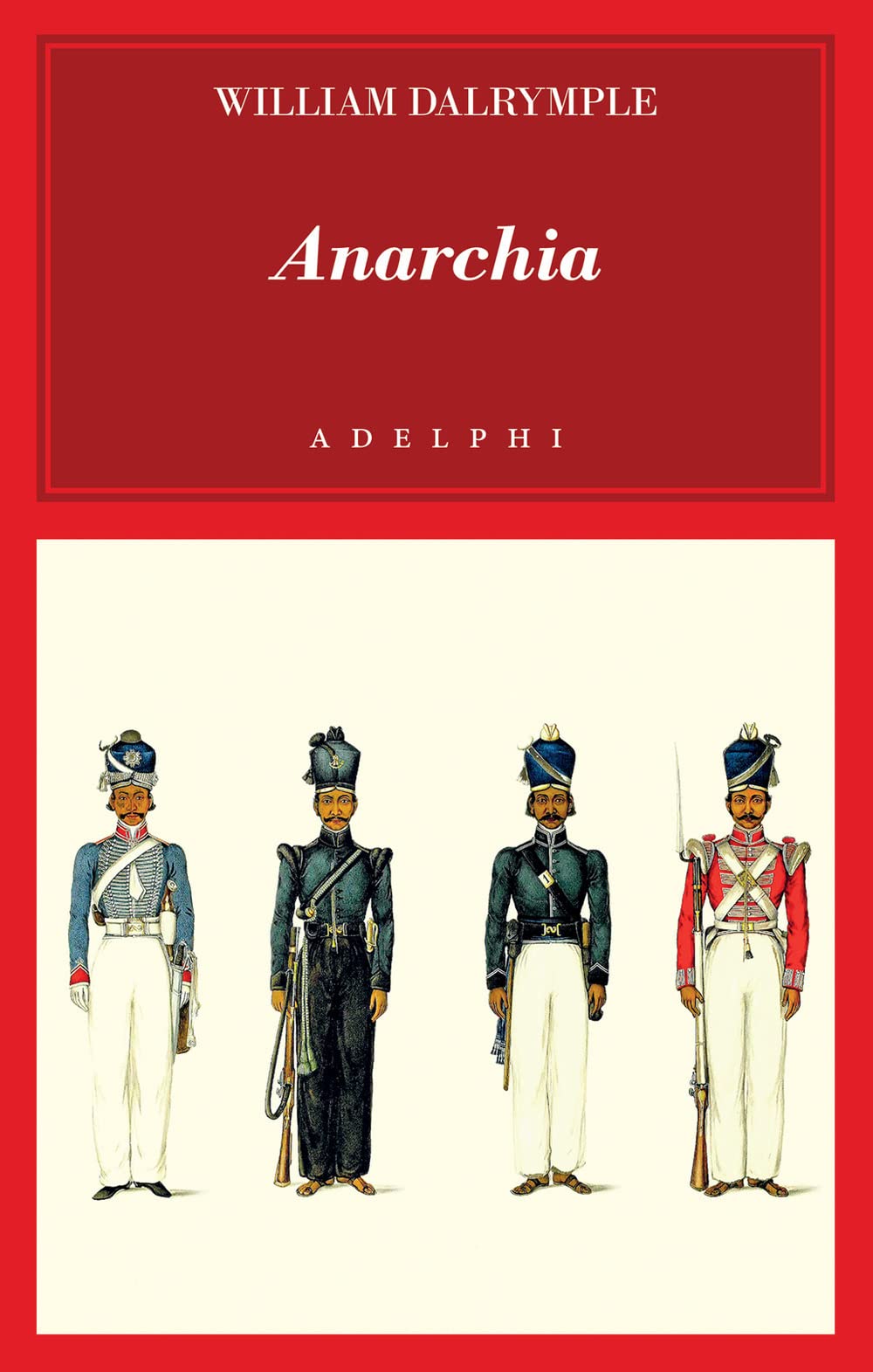 Anarchia. L'inarrestabile ascesa della Compagnia delle Indie Orientali Business, Finance & Career
