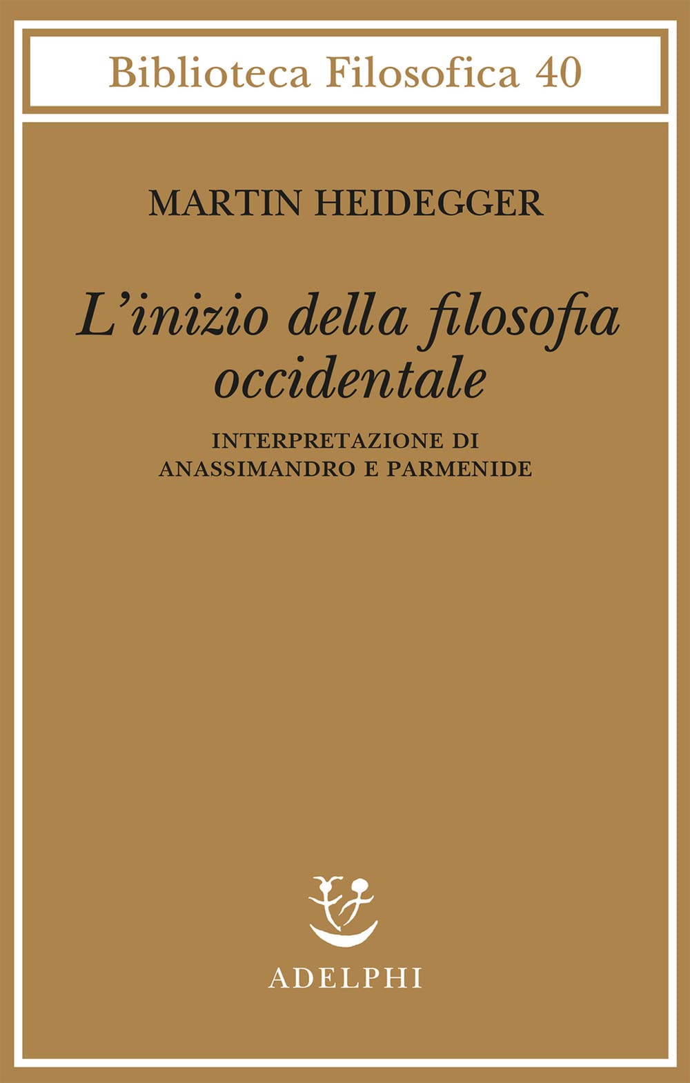 L'inizio della filosofia occidentale. Interpretazione di Anassimandro e Parmenide book