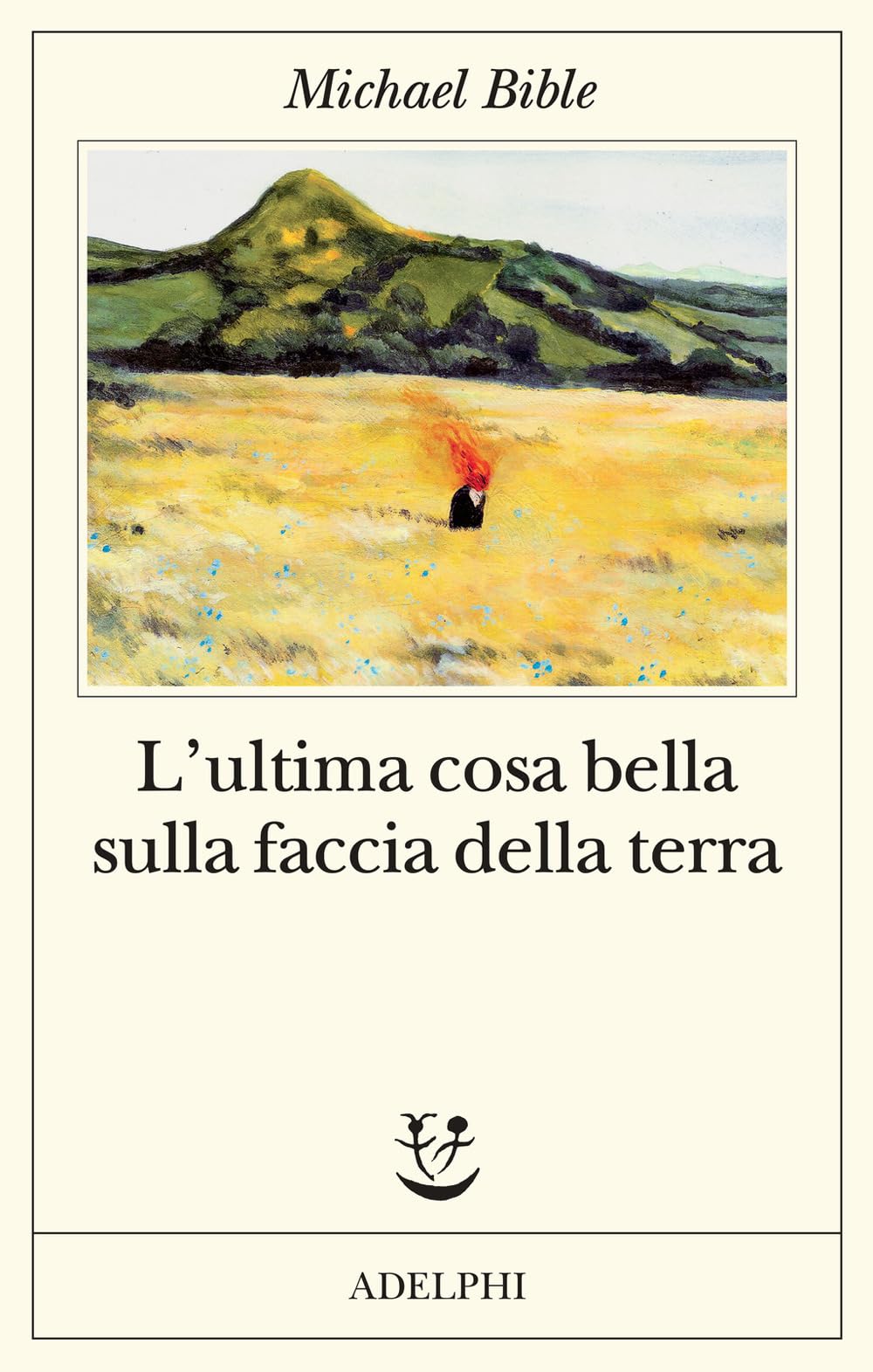 L'ultima cosa bella sulla faccia della terra (Fabula) Contemporary literature