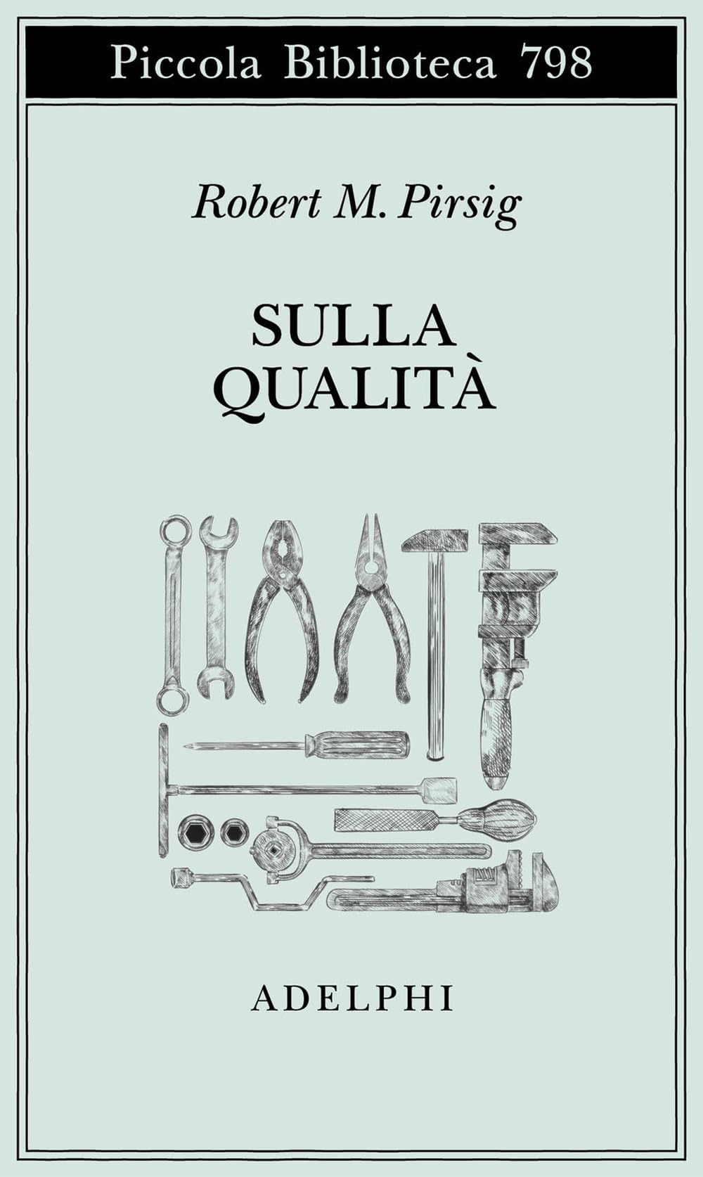 Sulla qualità. Scritti scelti e inediti (Piccola biblioteca Adelphi) Essays & Short Stories