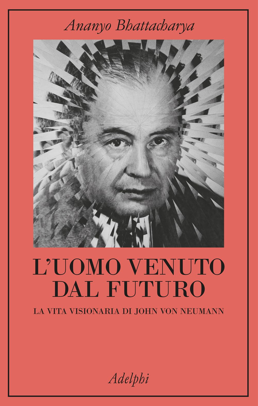 L' uomo venuto dal futuro. La vita visionaria di John Von Neumann Mathematics