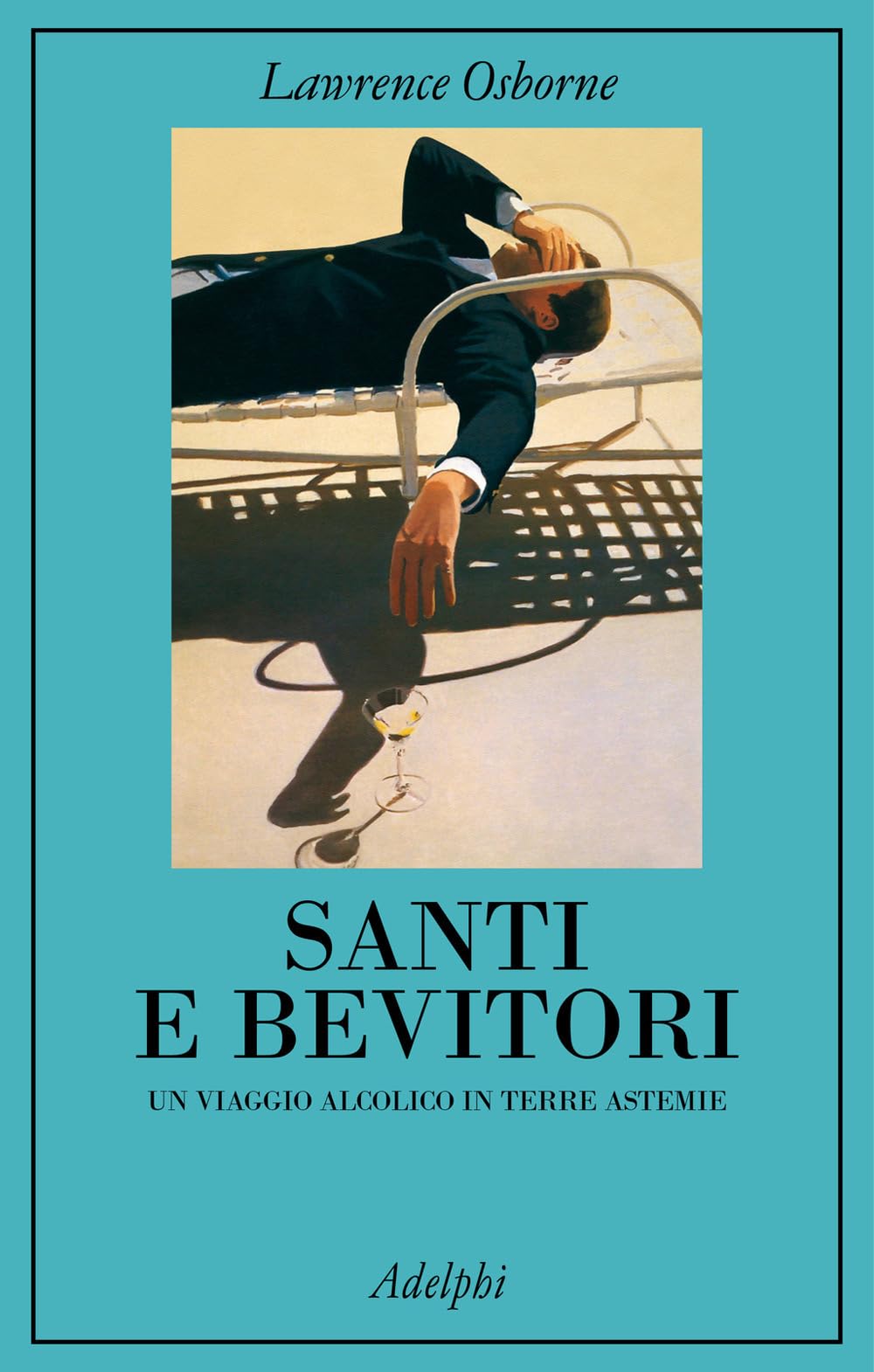 Santi e bevitori. Un viaggio alcolico in terre astemie Leisure, Home & Garden