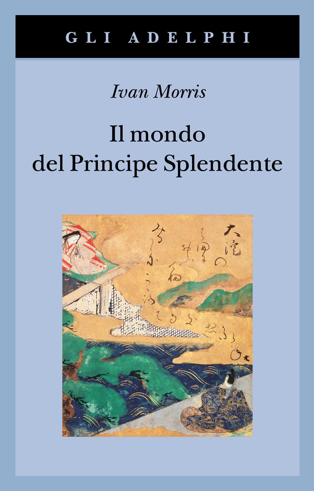 Il mondo del Principe Splendente. Vita di corte nell'antico Giappone book