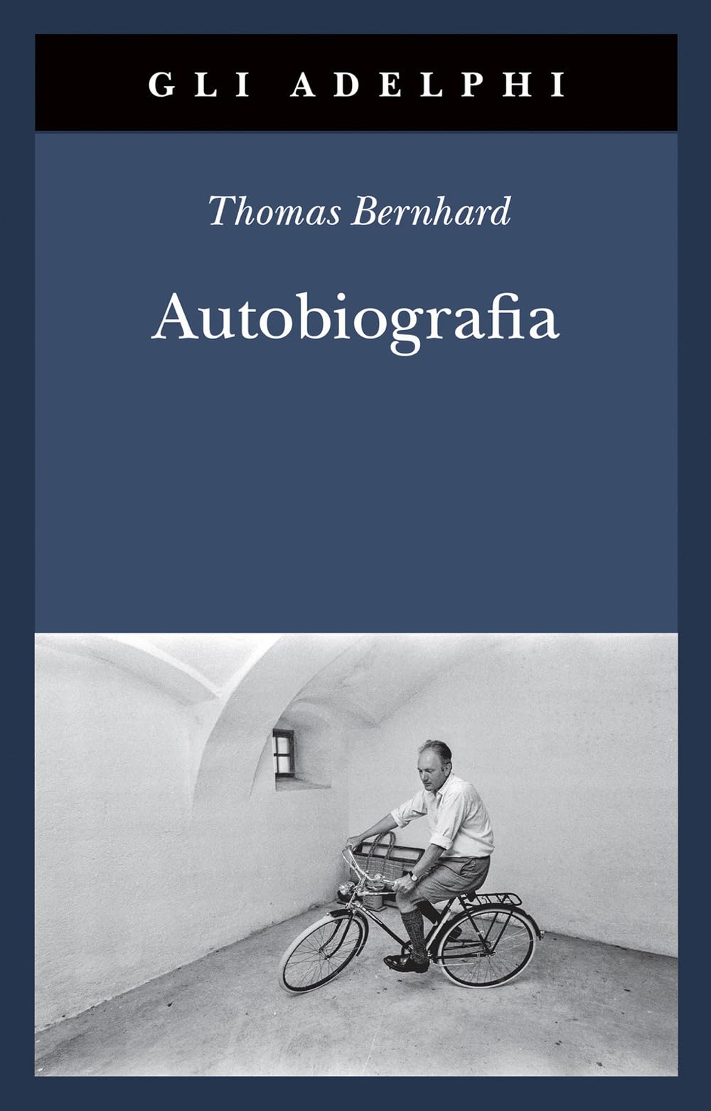 Autobiografia: L’origine-La cantina-Il respiro-Il freddo-Un bambino (Gli Adelphi) Contemporary literature