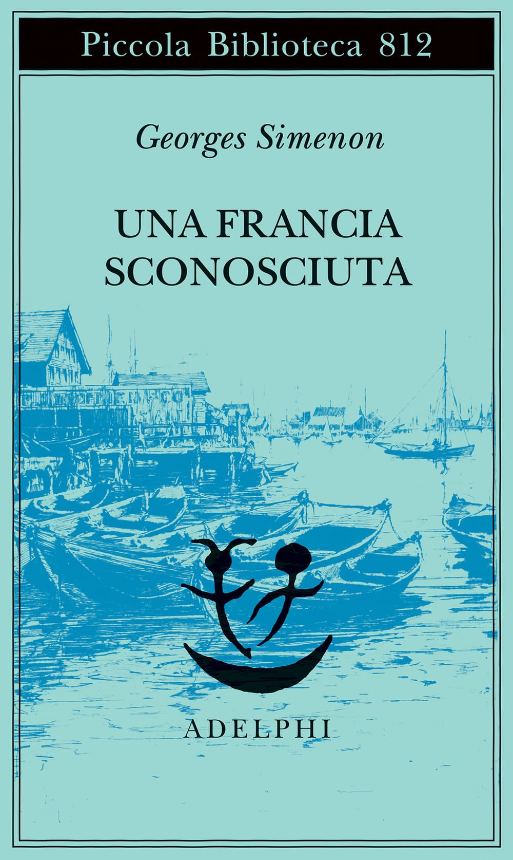 Una Francia sconosciuta o l'avventura tra due sponde (Piccola biblioteca Adelphi) Leisure, Home & Garden