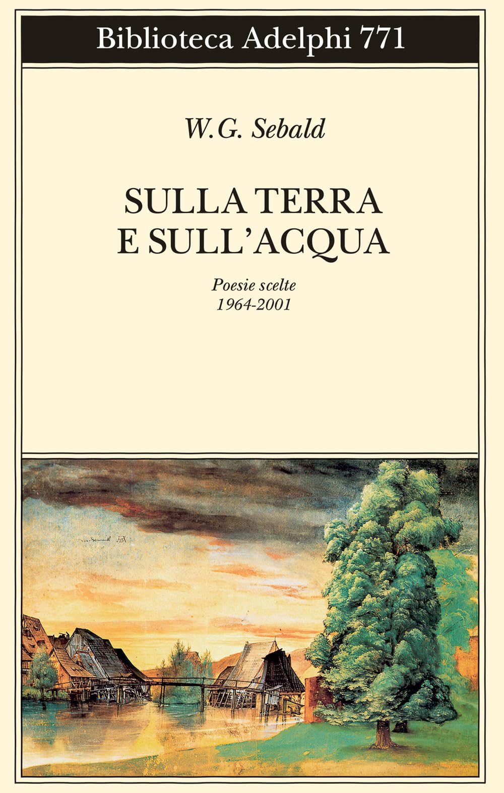 Sulla terra e sull'acqua. Poesie scelte (1964-2001) Poetry