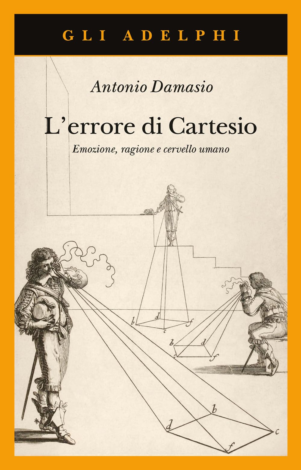 L'errore di Cartesio. Emozione, ragione e cervello umano book