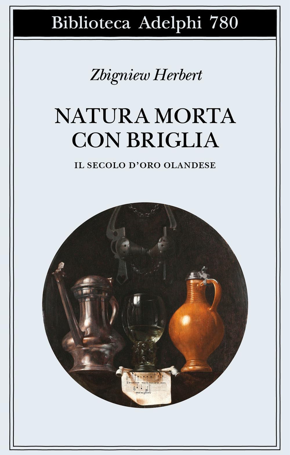 Natura morta con briglia. Il secolo d’oro olandese (Biblioteca Adelphi) Poetry
