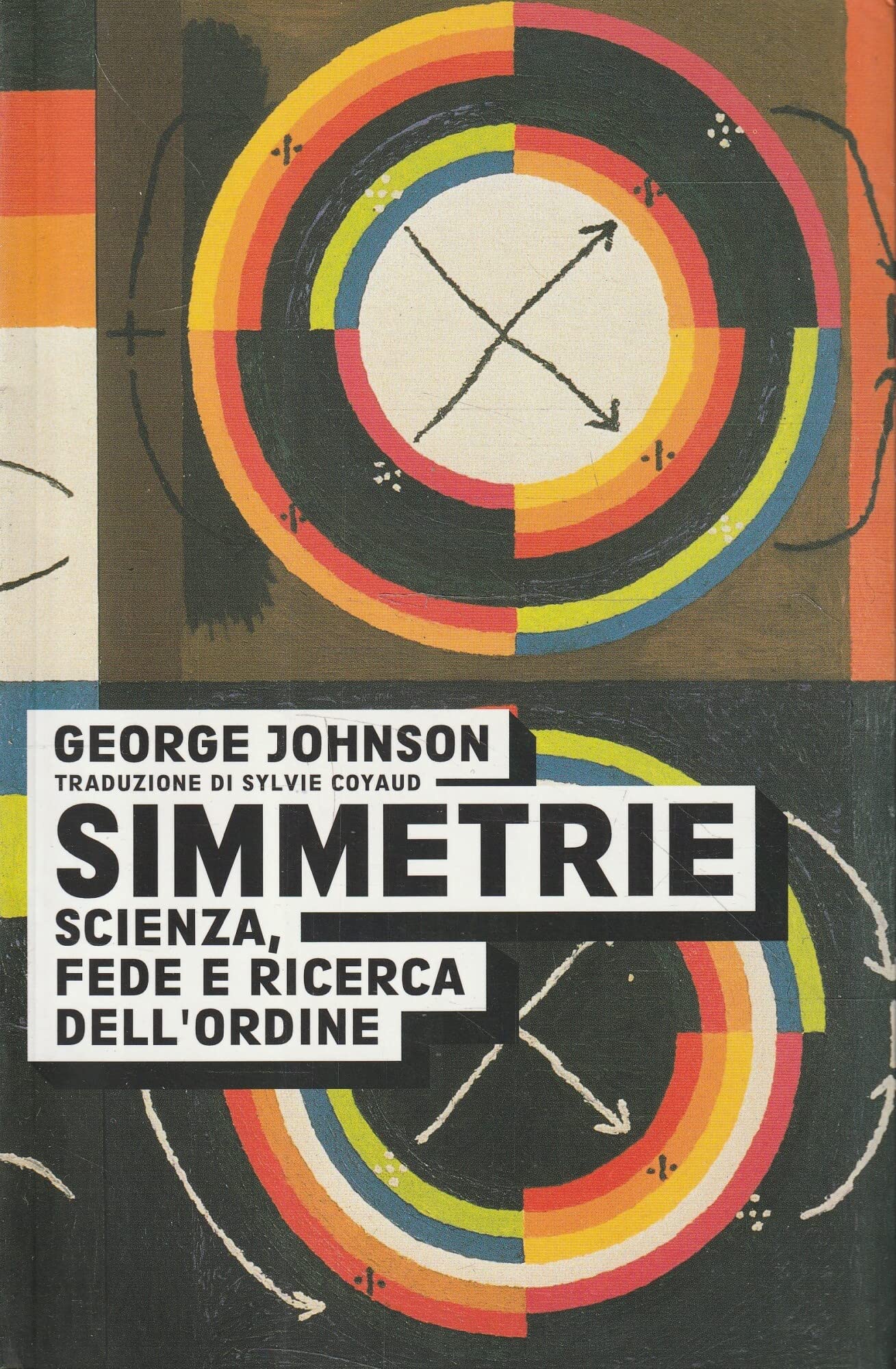 Simmetrie. Scienza, fede e ricerca dell'ordine (Saggia/Mente) Business & Technology