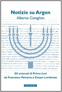 Notizie su Argon. Gli antenati di Primo Levi da Francesco Petrarca a Cesare Lombroso book