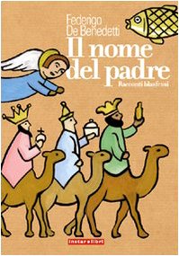 Il nome del padre. Racconti blasfemi Essays & Short Stories
