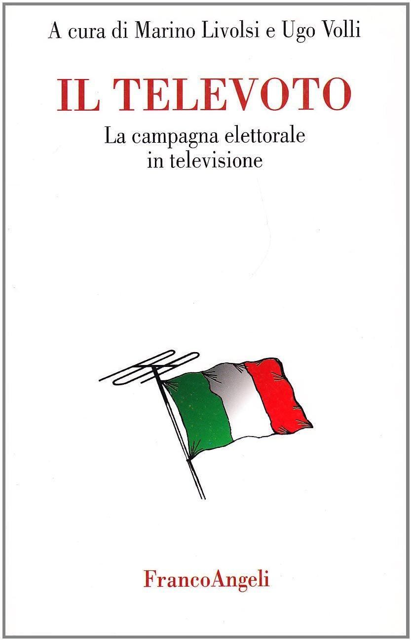 Il televoto. La campagna elettorale in televisione (La società) Reference Books