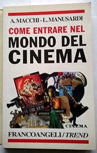 Come entrare nel mondo del cinema. Le professioni del set, le specializzazioni richieste, le scuole da frequentare, i concorsi... book