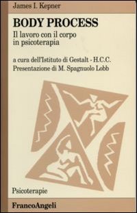 Body Process. Il lavoro con il corpo in psicoterapia (Psicoterapie) Medicine